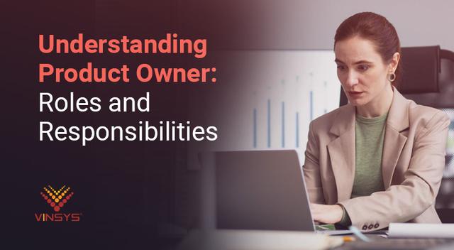 Product Owner Roles and Responsibilities Explained