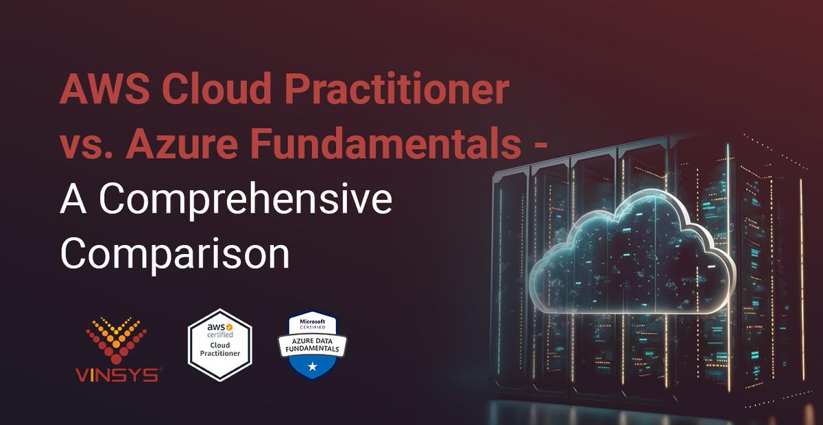 AWS Cloud Practitioner vs. Azure Fundamentals – A Comprehensive Comparison