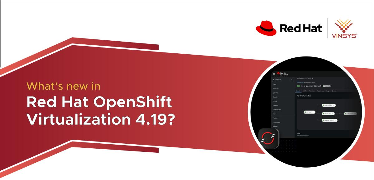 What's New in Red Hat OpenShift Virtualization 4.19?