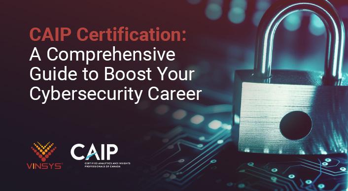 CAIP Certification Guide to Boost Your Cybersecurity Career