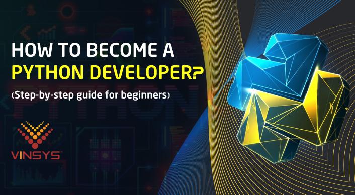 How to Become A Python Developer? Step-by-step guide for Python beginners