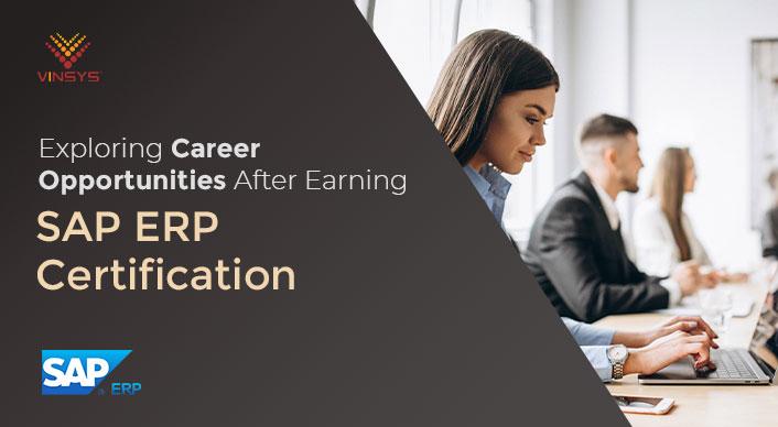 Exploring Career Opportunities After Earning SAP ERP Certification