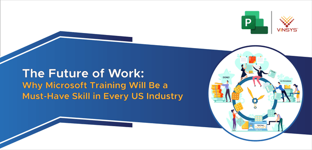 The Future of Work: Why Microsoft Training Will Be a Must-Have Skill in Every US Industry?