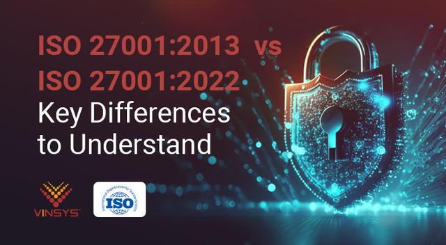 ISO 27001:2013 vs ISO 27001:2022: Key Differences to Understand